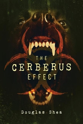 The Cerberus Effect by Douglas Shea