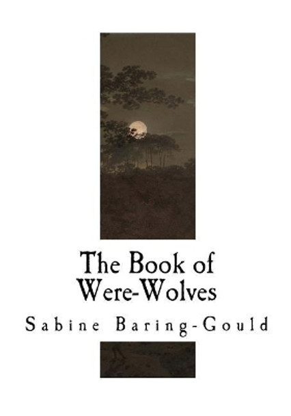 The Book of Were-Wolves Sabine Baring-Gould 9781720793847