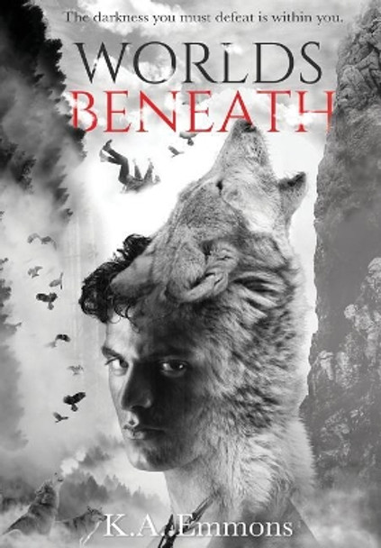 Worlds Beneath: (The Blood Race, Book 2) K a Emmons 9781732193543