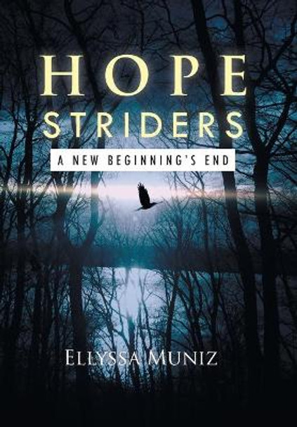 Hope Striders: A New Beginnings End Ellyssa Muniz 9781499045888