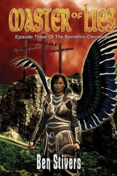 Master of Lies - Episode 3 of the Bornshire Chronicles by Ben Stivers