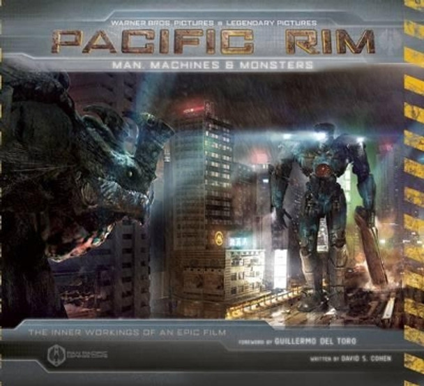Pacific Rim: Man, Machines & Monsters David S Cohen 9781608871827