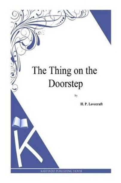 The Thing on the Doorstep H P Lovecraft 9781494769208