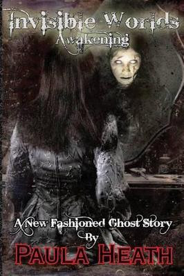 Invisible Worlds by Paula Heath