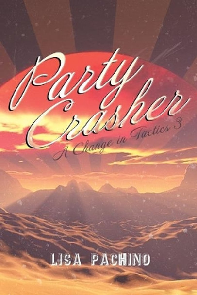 Party Crasher: A Change in Tactics 3 Lisa Pachino 9781644241288