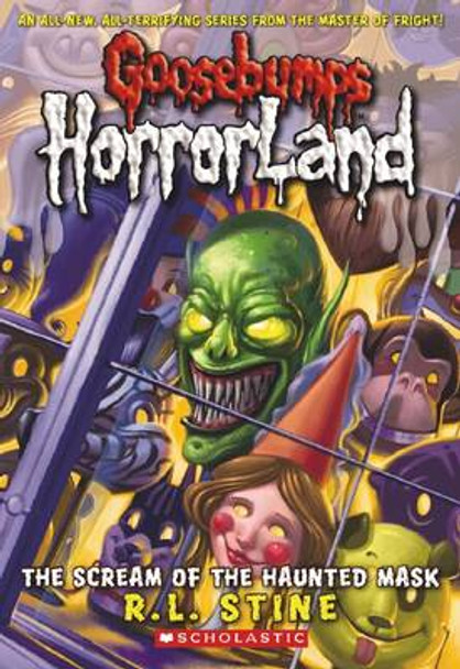 The Scream of the Haunted Mask (Goosebumps Horrorland #4) R,L Stine 9780439918725