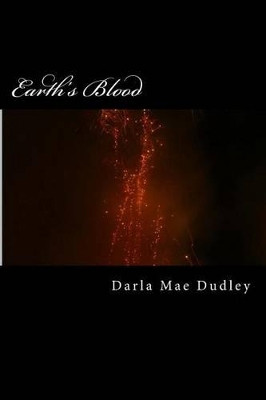 Earth's Blood by Darla Mae Dudley