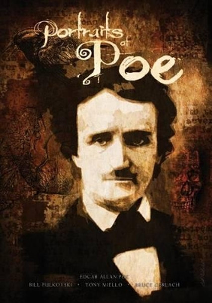 Portraits of Poe: Edgar Allan Poe Illustrated Bill Pulkovski 9781493755080