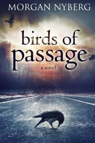 Birds of Passage Morgan Nyberg 9781495490675