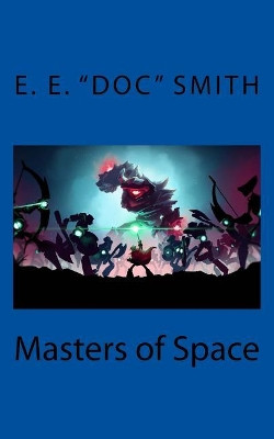 Masters of Space E E Smith 9781718891104