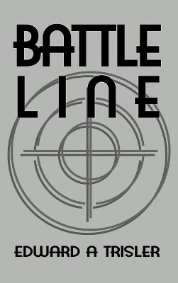 Battle Line by Edward a Trisler