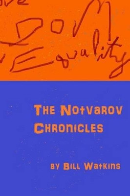 The Notvarov Chronicles by Bill Watkins (East Court School for Dyslexic Children)