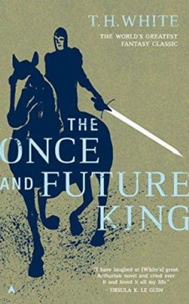 The Once and Future King T. H. White 9780441627400