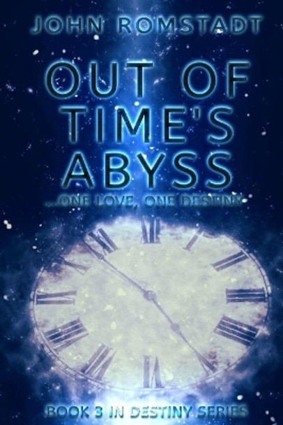 Out of Time's Abyss by John Romstadt
