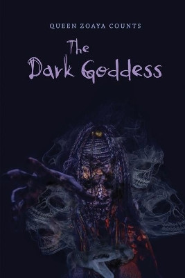 The Dark Goddess Queen Zoaya Counts 9781644269107