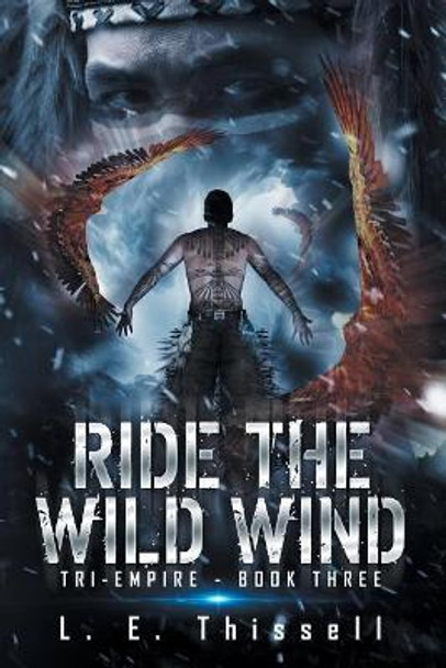 RIDE the WILD WIND: Tri-Empire L E Thissell 9781719006927