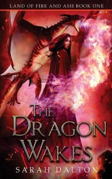 The Dragon Wakes Sarah Dalton 9781540503534