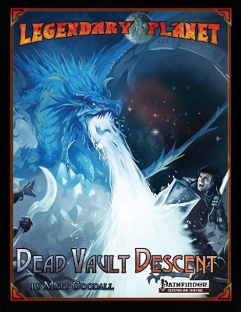 Legendary Planet: Dead Vault Descent Matt Goodall 9781542619486