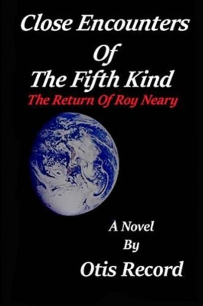 Close Encounters Of The Fifth Kind by Steven Spielberg