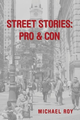 Street Stories: Pro & Con Michael Roy 9781543440683