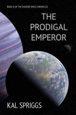 The Prodigal Emperor by Kal Spriggs