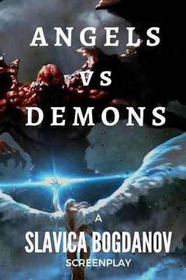 Angels vs Demons by Slavica Bogdanov
