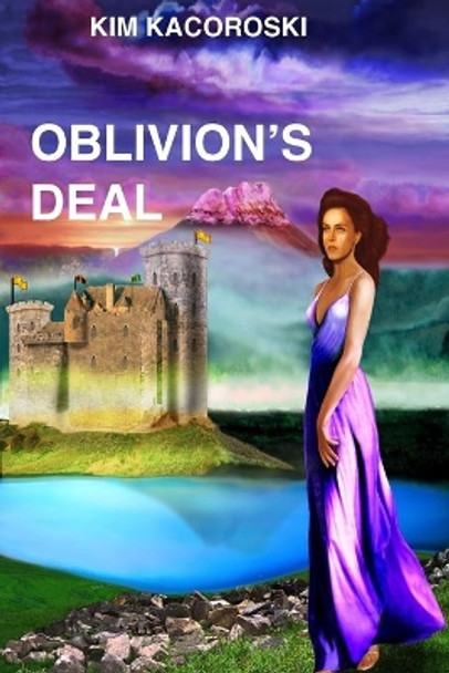 Oblivion's Deal: Book Four of the Oblivion Series Kim Kacoroski 9781947036031