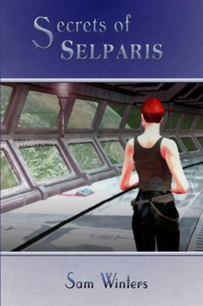 Secrets of Selparis by Sam Winters