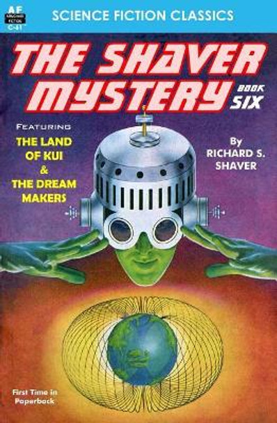 The Shaver Mystery, Book Six Richard S Shaver 9781612872452