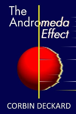 The Andromeda Effect by Corbin Deckard