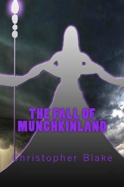 The Fall of Munchkinland Christopher Blake (Fordham University) 9781499109207