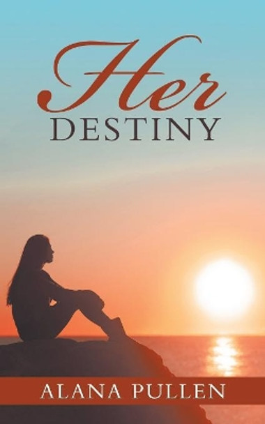 Her Destiny Alana Pullen 9781532040702