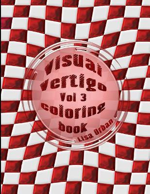 Visual Vertigo: Optical Illusion Coloring Book Lisa Orban 9781644560082