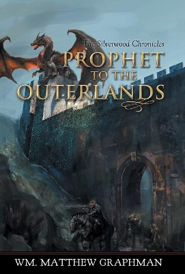Prophet to the Outerlands Wm Matthew Graphman 9781532043345