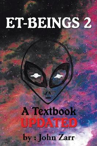 ET-Beings 2: A Textbook Updated John Zarr 9781543467109
