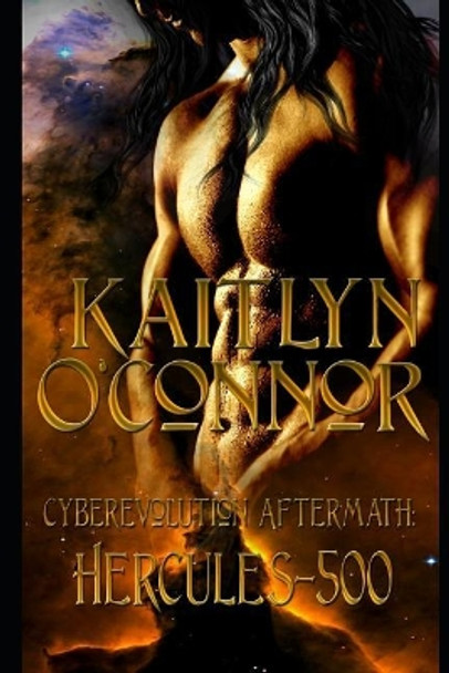 Cyberevolution Aftermath: Hercules 500 Kaitlyn O'Connor 9781790419043