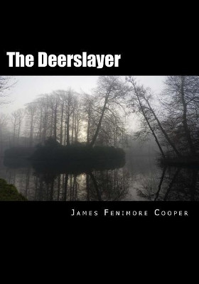 The Deerslayer James Fenimore Cooper 9781613824610