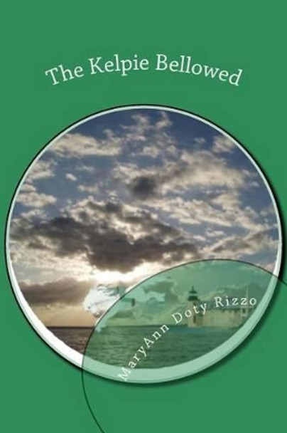 The Kelpie Bellowed Maryann Doty Rizzo 9781517375300