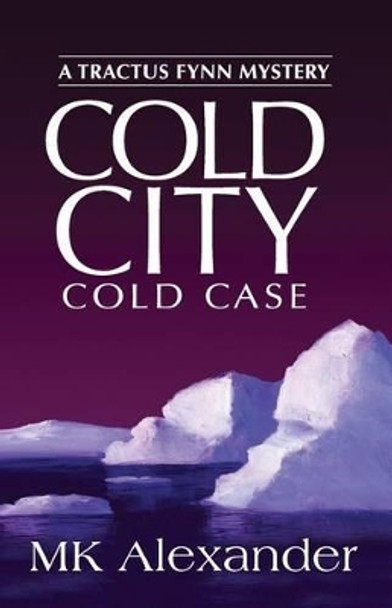 Cold City: Cold Case Mk Alexander 9781540570871