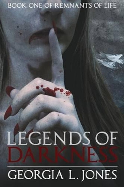 Legends of Darkness Georgia L Jones 9781941706503