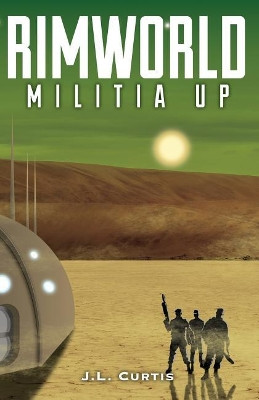 Rimworld- Militia Up by Stephanie Martin