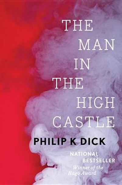 The Man in the High Castle Philip K Dick 9780544916081
