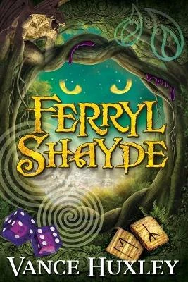 Ferryl Shayde by Vance Huxley