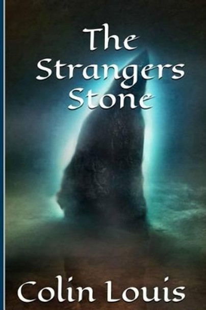 The Strangers Stone Colin Louis 9781499755985
