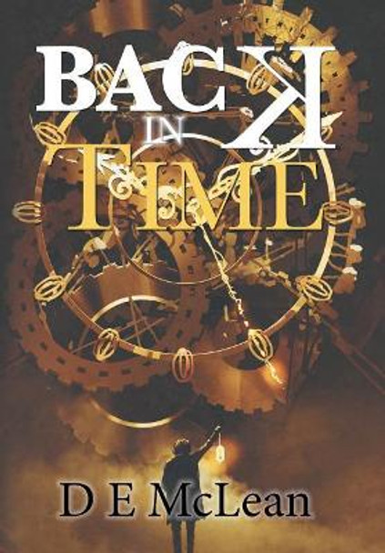 Back in Time D E McLean 9781543495447 Back in Time D E McLean 9781543495447