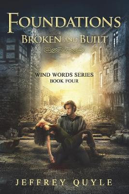 Foundations Broken and Built by Jeffrey Quyle