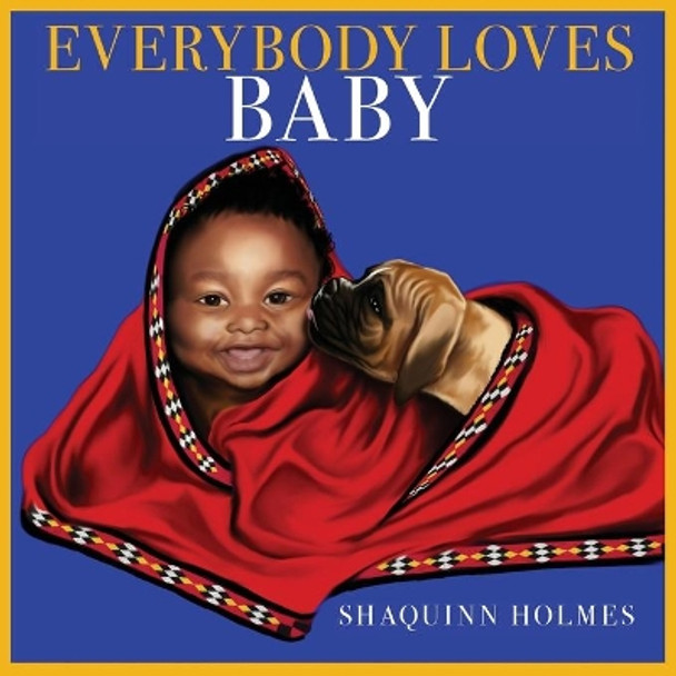 Everybody Loves Baby by Shaquinn Holmes
