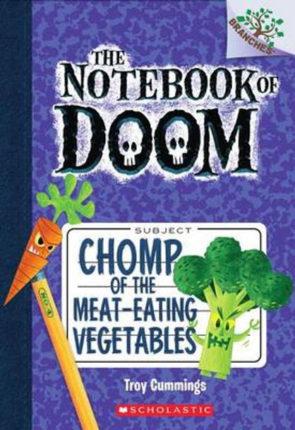 Chomp of the Meat-Eating Vegetables: A Branches Book (the Notebook of Doom #4): Volume 4 Troy Cummings 9780545552998