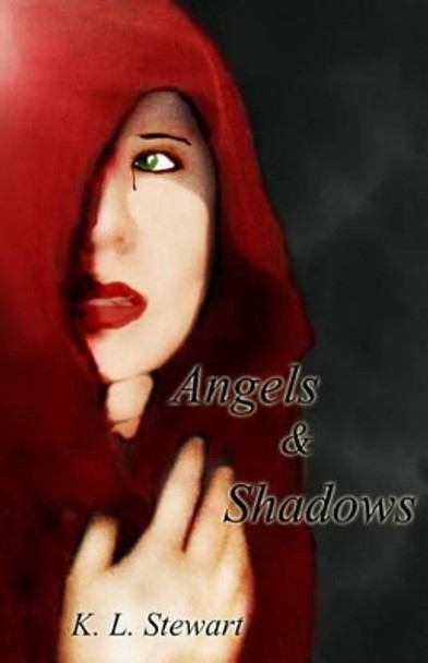 Angels and Shadows K L Stewart 9781938743016