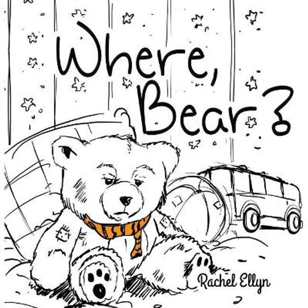 Where, Bear? Rachel Ellyn 9781542734844